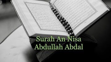 Surah An Nisa  سورة النساء  ABDULLAH ABDAL