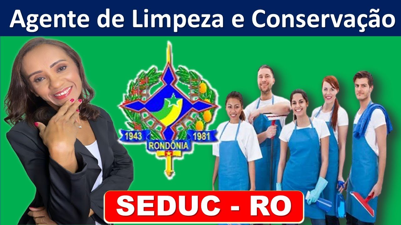 1.AGENTE DE LIMPEZA E CONSERVAÇÃO (SEDUC-RO)PROESSORA DELMA