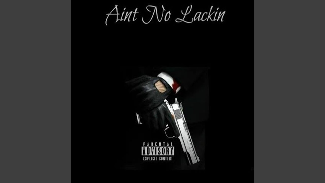 Ain't No Lackin