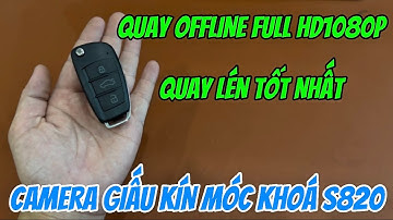 Camera giấu kín móc khoá s820 quay offline full hd1080 MỚI NHẤT 2026 , CẦM DI CHUYỂN QUAY TIỆN LỢI
