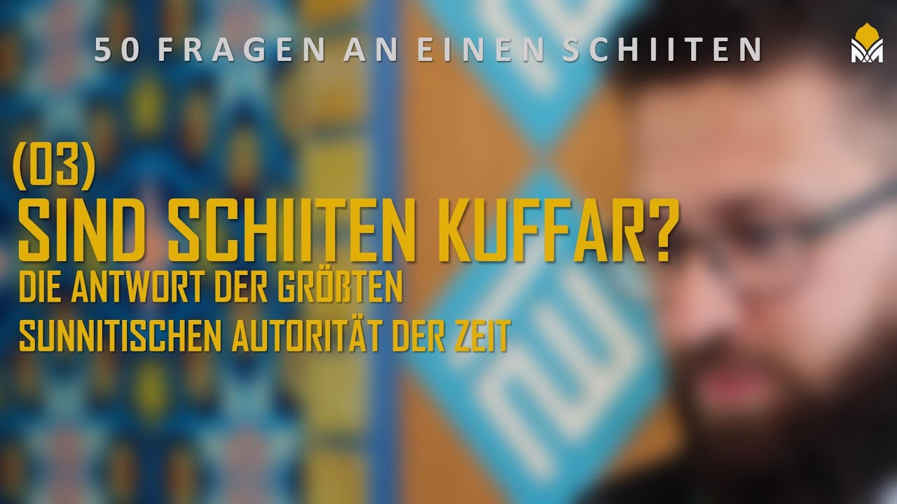 (03) Sind Schiiten Kuffar? Höchster Sunnitischer Gelehrter antwortet!