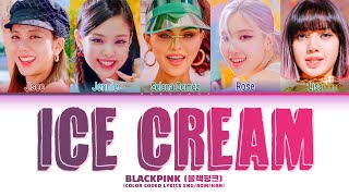 BLACKPINK  'Ice Cream Lyrics (with Selena Gomez) (Color Coded Lyrics)