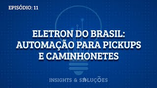 Insights & Soluções: Eletron do Brasil –...