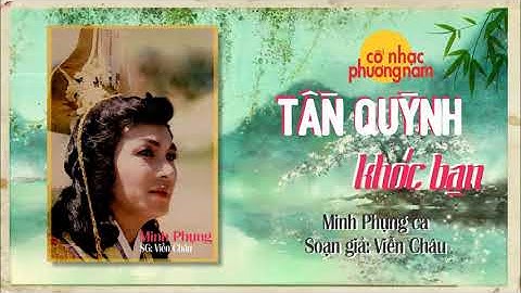 Tần Quỳnh Khóc Bạn | Minh Phụng ca | Tân cổ giao duyên trước 1975