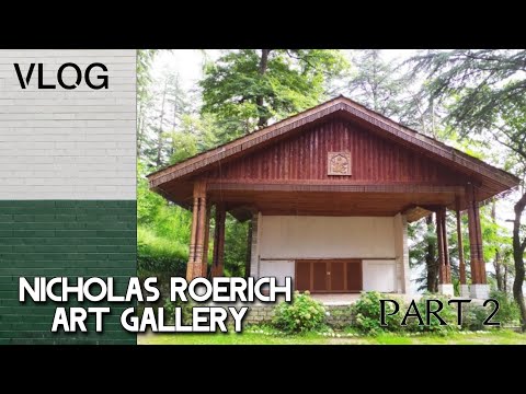 Nicholas Roerich Art Gallery | PART 2 | ReLiving Memories | Naggar | Art Gallery | Aditya Vardhan