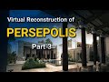 Virtual reconstruction of persepolis part 3