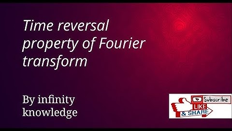 time reversal property of Fourier transform