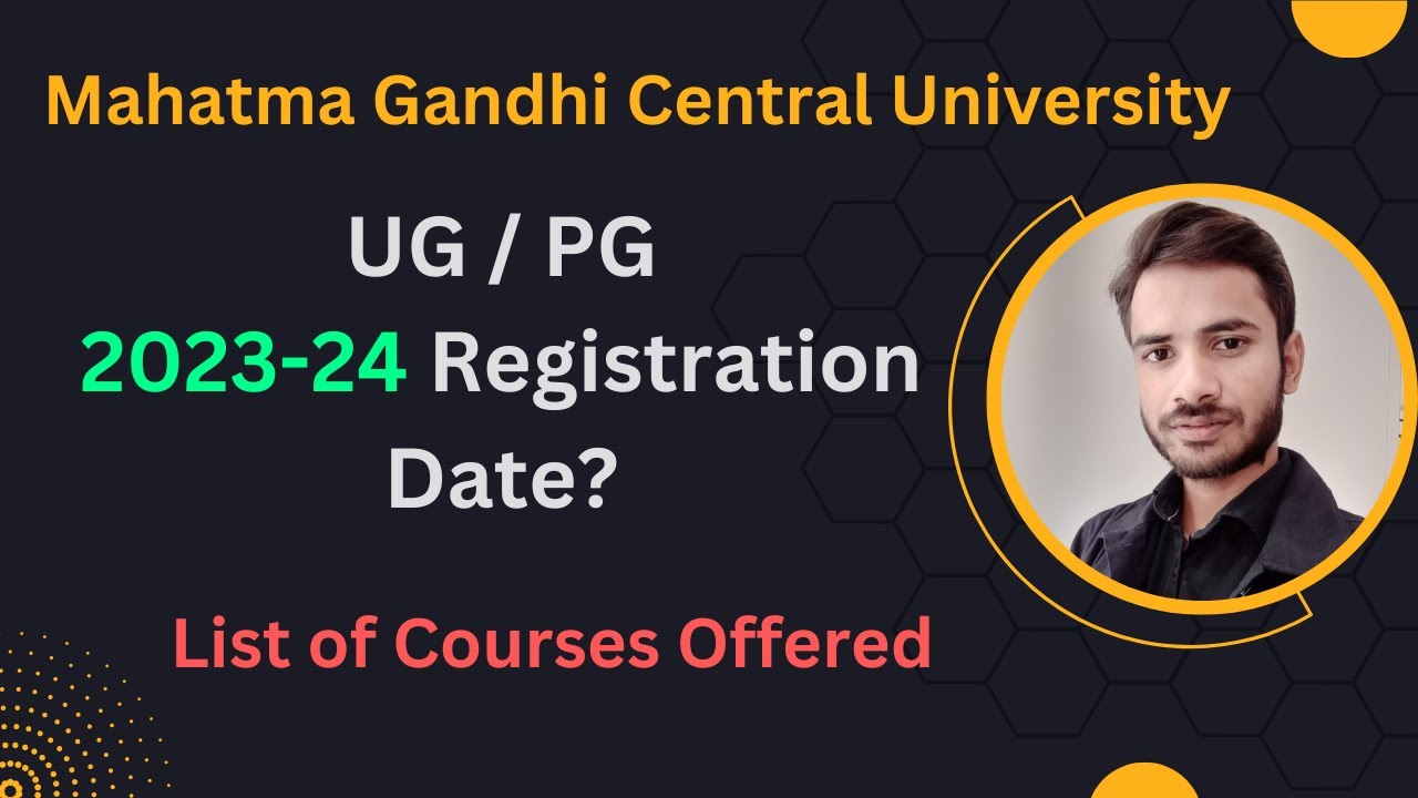 UG - PG Registration Date | Mahatma Gandhi Central University 2023-24 ...