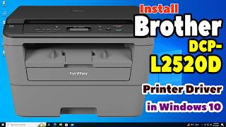 How to Download & Install Brother DCP L2520D Printer Driver in Windows 10 PC or Laptop