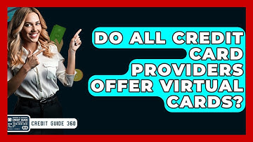 Do All Credit Card Providers Offer Virtual Cards? - CreditGuide360.com