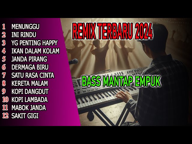 DJ REMIX DANGDUT TERBARU BASS EMPUK HOREGGG @SUARAREMIX61 class=