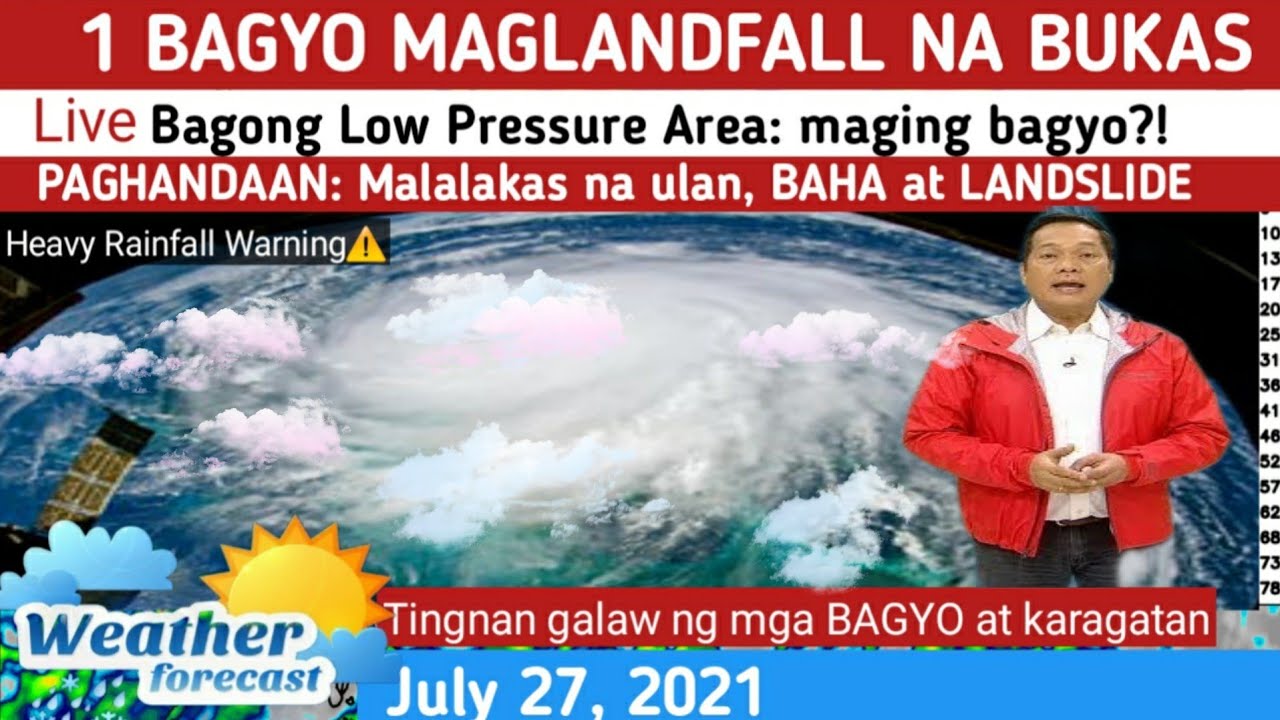 1 BAGYO MAGLANDFALL NA DIN WEATHER UPDATE TODAY July 27, 2021PAGASA