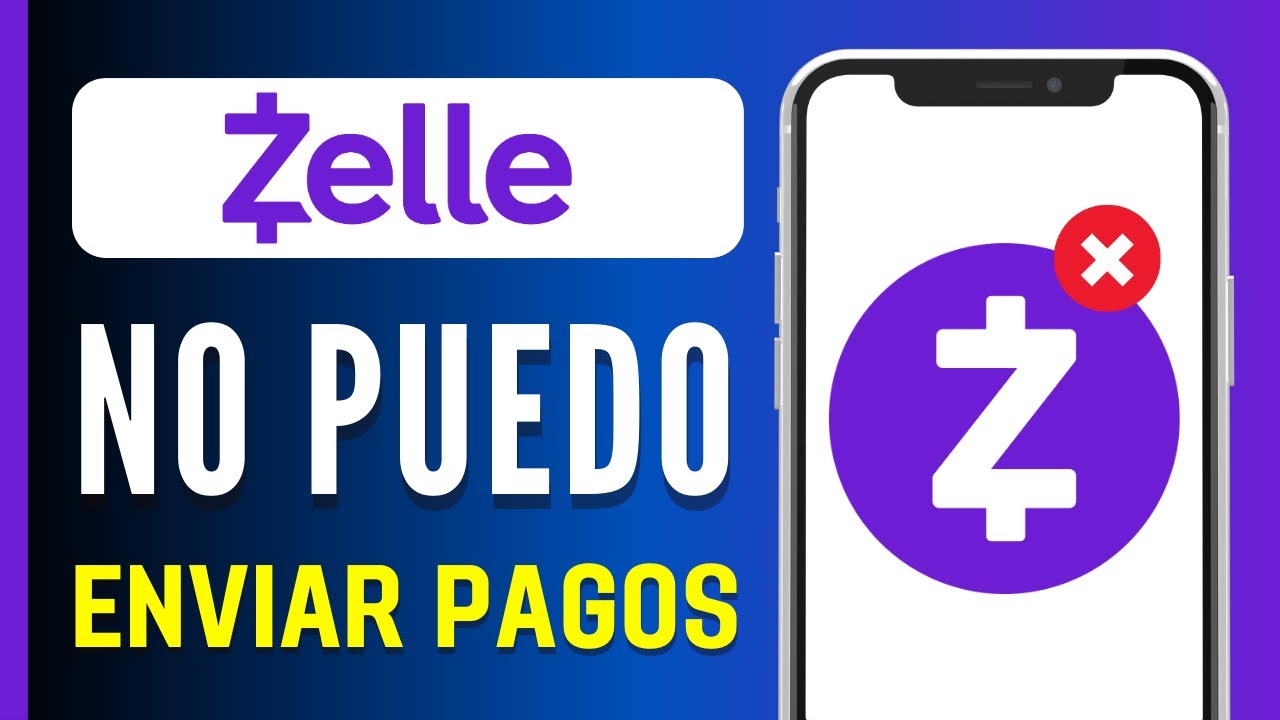 Por qué Zelle no me deja enviar dinero: 7 motivos y cómo solucionarlos