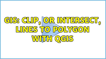 GIS: Clip, or intersect, lines to polygon with QGIS (2 Solutions!!)