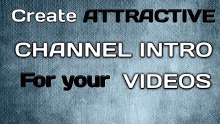 Create Attractive Channel Intro For Your Videos Urudhindi 2020 Abdullah Technical Guru