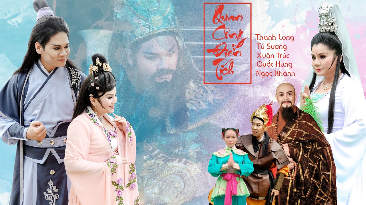 Quan Công Điển Tích | Nsut Tú Sương -Thanh Long -Xuân Trúc - Quốc Hưng - Ngọc Khánh | Cải Lương 2021