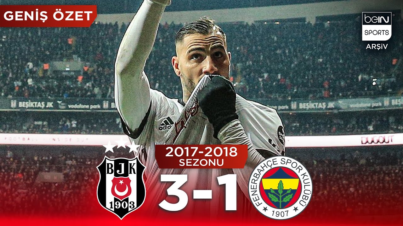 GENİŞ ÖZET: Beşiktaş (3-1) Fenerbahçe | 23. Hafta - 2017/2018