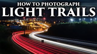 How to photograph light trails - EASY TUTORIAL!