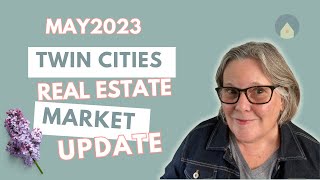 Twin Cities Real Estate Market Update May 2024