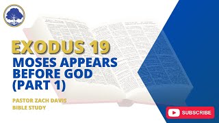 Exodus 19 Moses Appears Before God (Part 1)