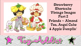 Celebrity Vintage Strawberry Shortcake Images 80's ~ Part 2 ~ Toy-Addict Wealth