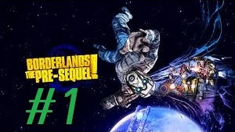 Borderlands: The Pre-Sequel - Walkthrough Part 1: Welcome to Helios