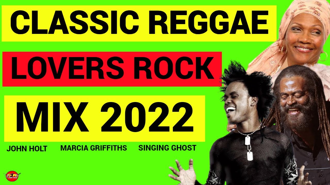 Reggae Lovers Rock Mix 2022, Reggae Mix 2022,Classic Reggae Lovers Rock