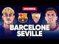 🔴 BARCELONE - SEVILLE LIVE / 🚨LE BARCA VEUT GARDER SON AVANCE SUR LE REAL ET PREPARER LA LDC! / LIGA