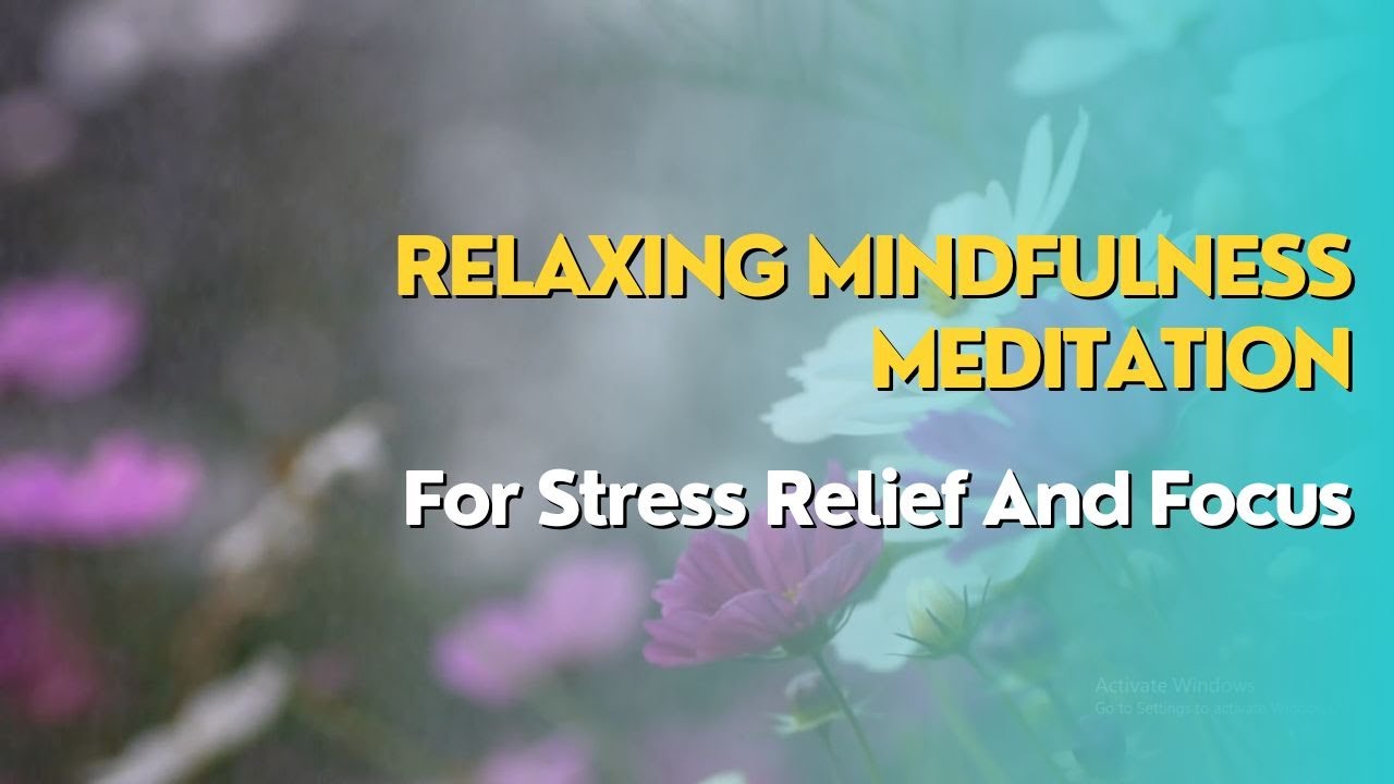 Relaxing Mindfulness Meditation For Stress Relief And Focus - YouTube