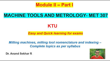 Machine Tools and Metrology-MET 307//Module II//Milling and Indexing