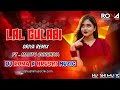 Lal Gulabi - Ft - Mantu Chhuriya - Oriya Remix - Dj Rona x HuRsHi MuZic...