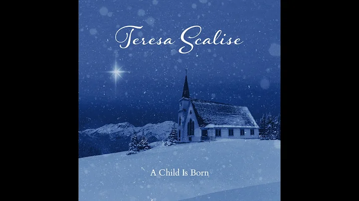 Teresa Scalise - A Child Is Born