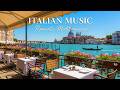 🎧 Italian Music Classic 🌄 Best of 70s 80s 90s Italian Songs 🇮🇹 - Mediterranean Vibes