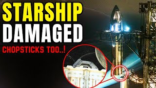 SpaceX Starship & Chopsticks Were Damaged Just Before Flight 8 Launch!