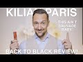 Kilian Back To Black Review. This ain&#39;t Sauvage Baby!