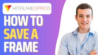 How to Save Frame as Image in Hitfilm Express | Export Frame Tutorial