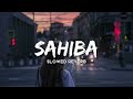 Sahiba - Aditya Rikhari (Slowed + Reverb) | Midnight Memories|@SlowedAudioArchive#Sahiba#Lofi
