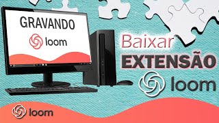 Como Baixar Extensão Loom e Gravar a Tela do PC - Gerando Link Com a Extensão Loom screenshot 2