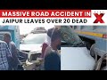 Jaipur Dumper Accident: Over 20 Feared Dead in Road Mishap, Rescue Operations Underway | NewsX