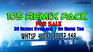 105 Remix Pack For Sale (20 Remix Availble) BUY NOW