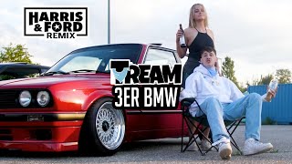 Tream - 3er BMW (Harris &amp; Ford Remix)