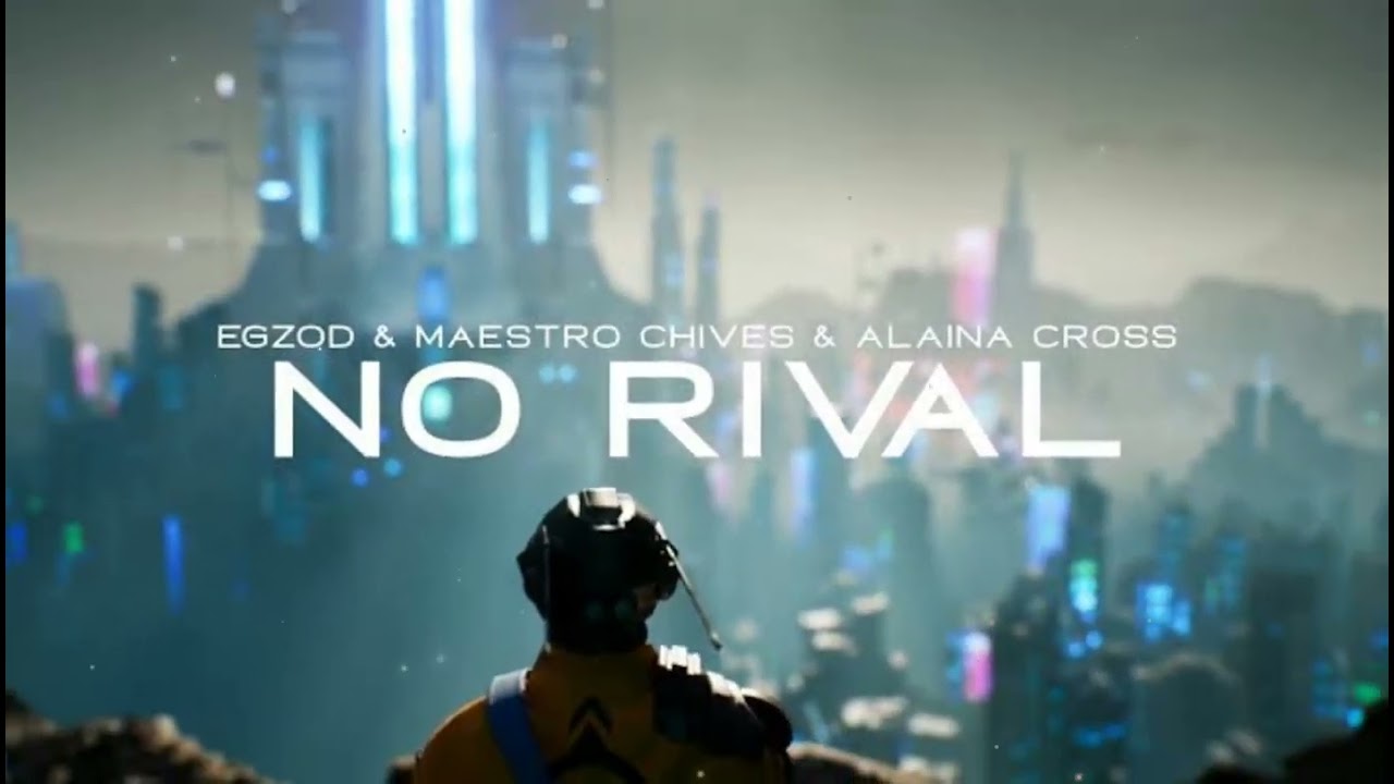 “No Rival” – Egzod, Maestro Chives & Alaina Cross (NCS Release)