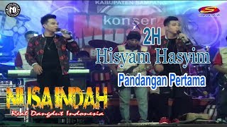 PANDANGAN PERTAMA || HISYAM HASYIM 2H || NUSA INDAH REAL DANGDUT INDONESIA