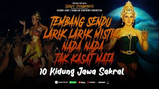 10 KIDUNG JAWA SAKRAL - TEMBANG SENDU LIRIK LIRIK MISTIK NADA NADA TAK KASAT MATA