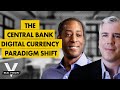 The Central Bank Digital Currency Paradigm Shift (w/ Ed Harrison and Bill Campbell)