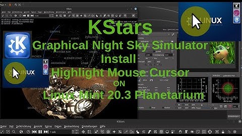 Highlight Mouse Cursor for YouTube Videos, easy Installation on Linux Mint 20.3 KStars Planetarium