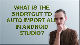 What is the shortcut to Auto import all in Android Studio?