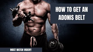 How To Get An Adonis Belt - GYM IS LIFE - WORKING OUT - LIFTING