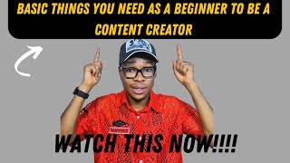 Basic Things You Need To Do As A Beginner To Become A Content Creator In 2025