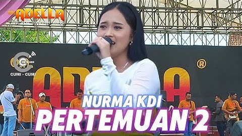 PERTEMUAN 2 - NURMA KDI - OM ADELLA LIVE KABUH JOMBANG TERBARU 2024